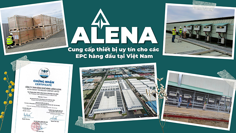 Alena – đối tác cung cấp thiết bị uy tín cho các EPC hàng đầu tại Việt Nam